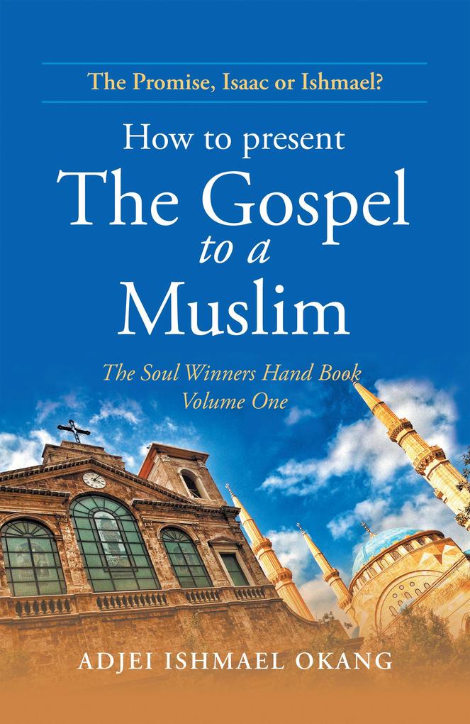 How to Present the Gospel to a Muslim