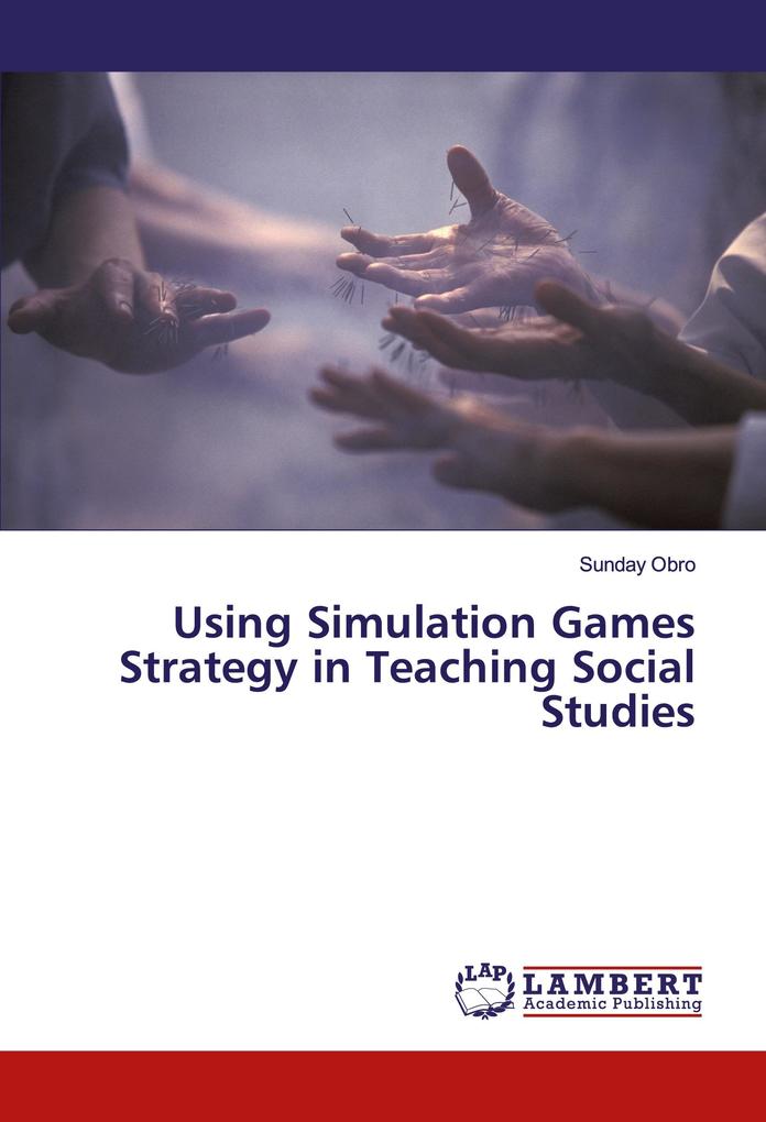 Using Simulation Games Strategy in Teaching Social Studies