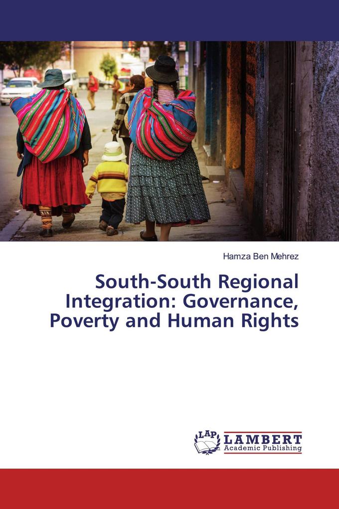 South-South Regional Integration: Governance Poverty and Human Rights