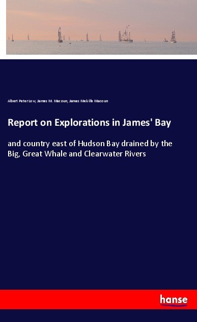 Report on Explorations in James‘ Bay