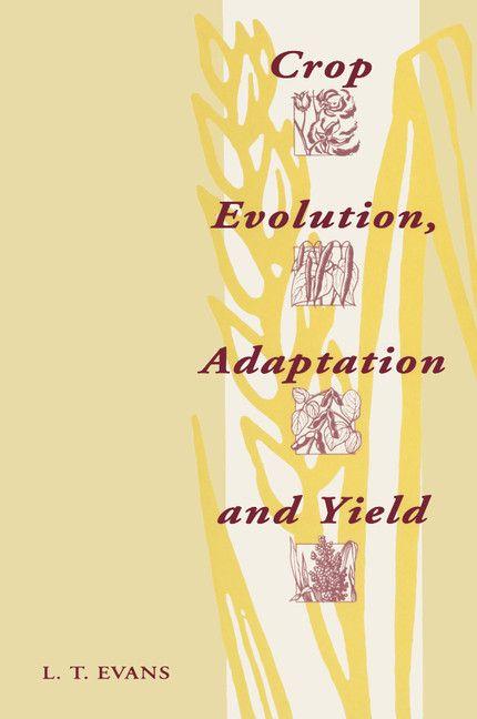 Crop Evolution Adaptation and Yield