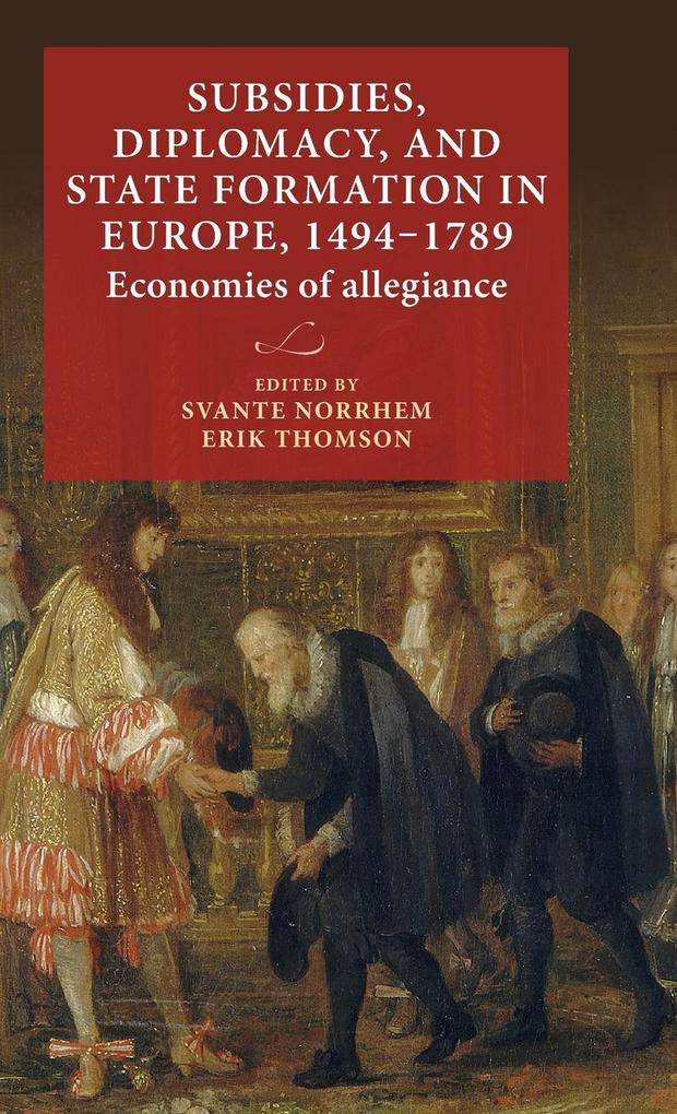 Subsidies diplomacy and state formation in Europe 1494-1789