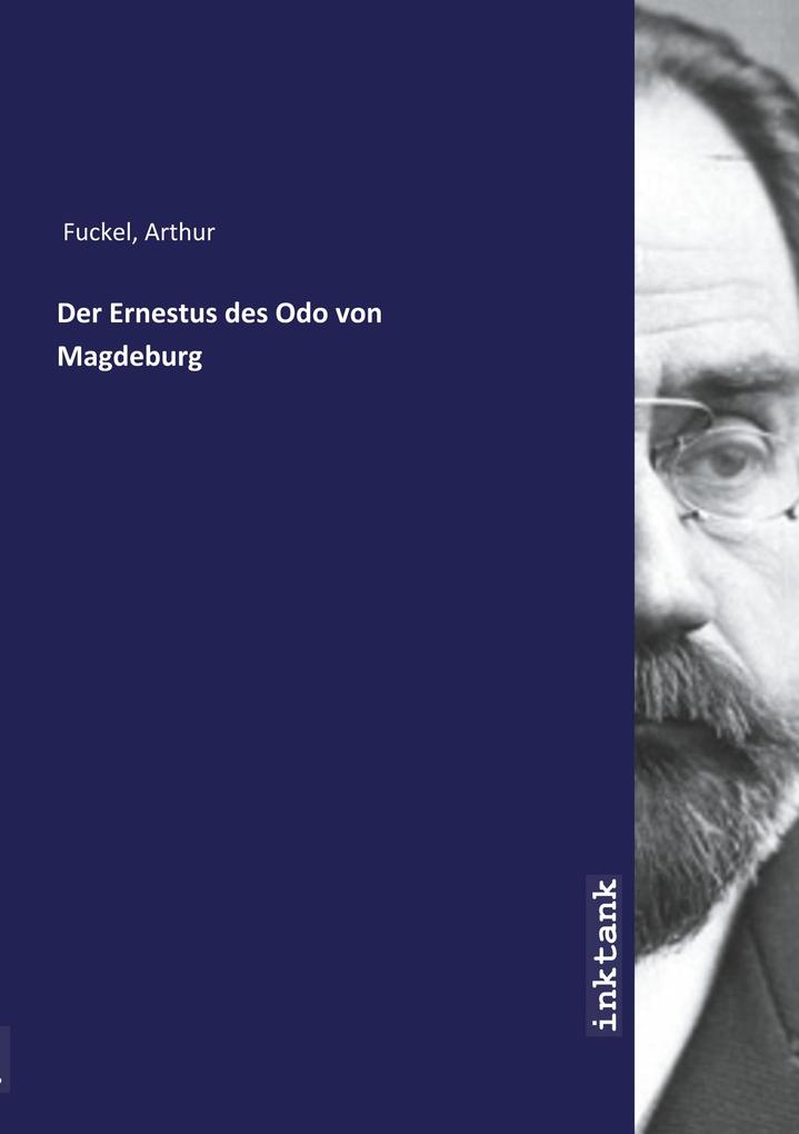 Der Ernestus des Odo von Magdeburg