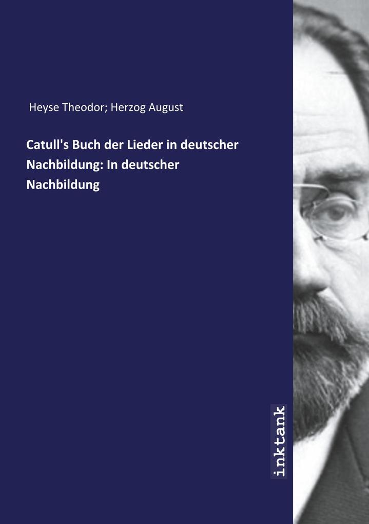 Image of Catull's Buch der Lieder in deutscher Nachbildung: In deutscher Nachbildung