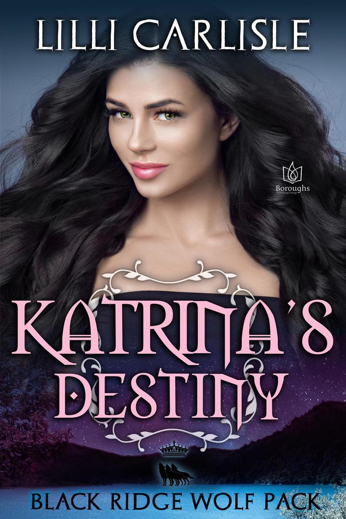 Katrina‘s Destiny (Black Ridge Wolf Pack #6)