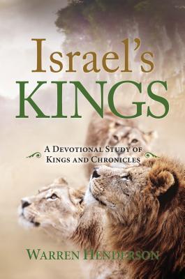 Israel‘s Kings - A Devotional Study of Kings and Chronicles