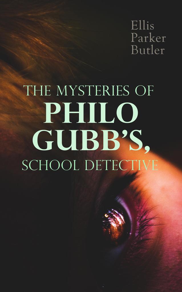 The Mysteries of Philo Gubb School Detective