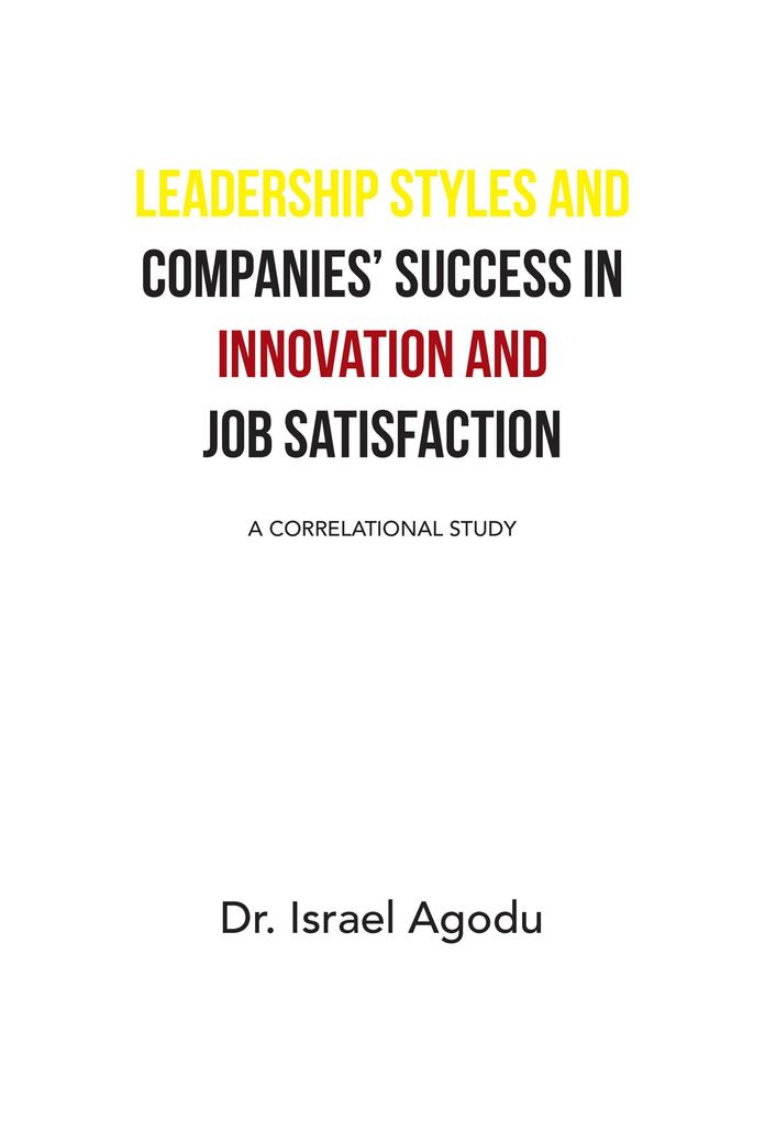 Leadership Styles and Companies‘ Success in Innovation and Job Satisfaction