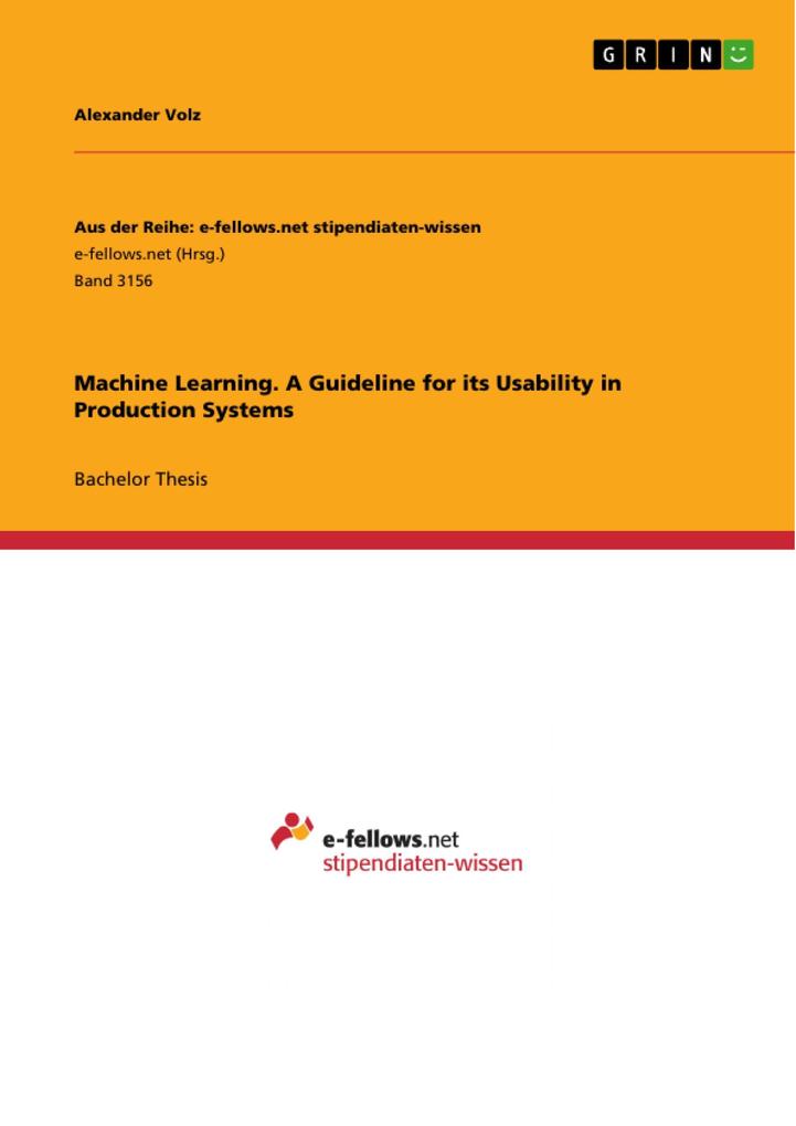 Machine Learning. A Guideline for its Usability in Production Systems