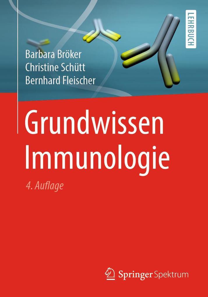 Grundwissen Immunologie - Barbara Bröker/ Christine Schütt/ Bernhard Fleischer