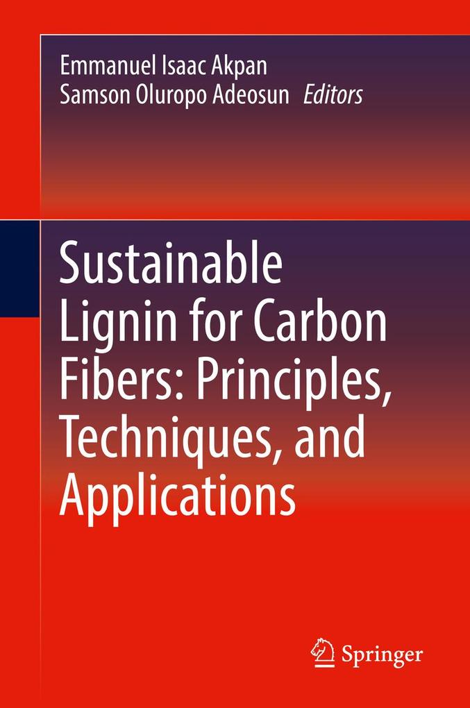 Sustainable Lignin for Carbon Fibers: Principles Techniques and Applications