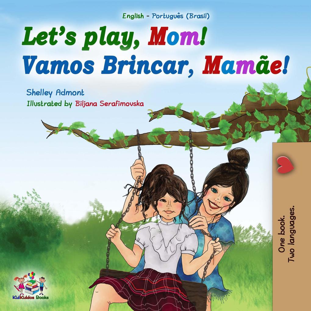 Let‘s Play Mom! Vamos Brincar Mamãe! (English Portuguese Bilingual Collection)