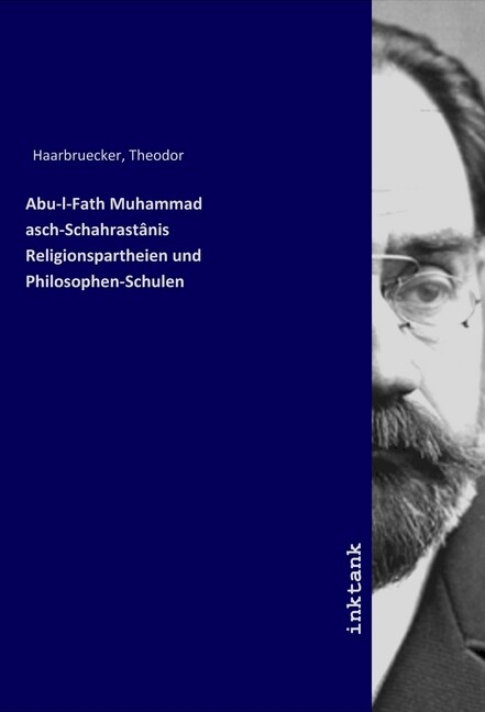 Abu-l-Fath Muhammad asch-Schahrastânis Religionspartheien und Philosophen-Schulen