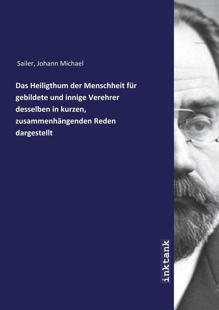 Image of Das Heiligthum der Menschheit für gebildete und innige Verehrer desselben in kurzen zusammenhängend