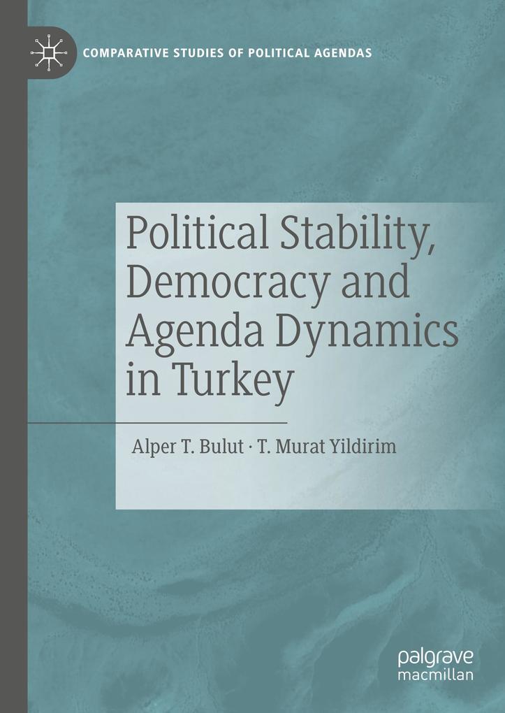Political Stability Democracy and Agenda Dynamics in Turkey