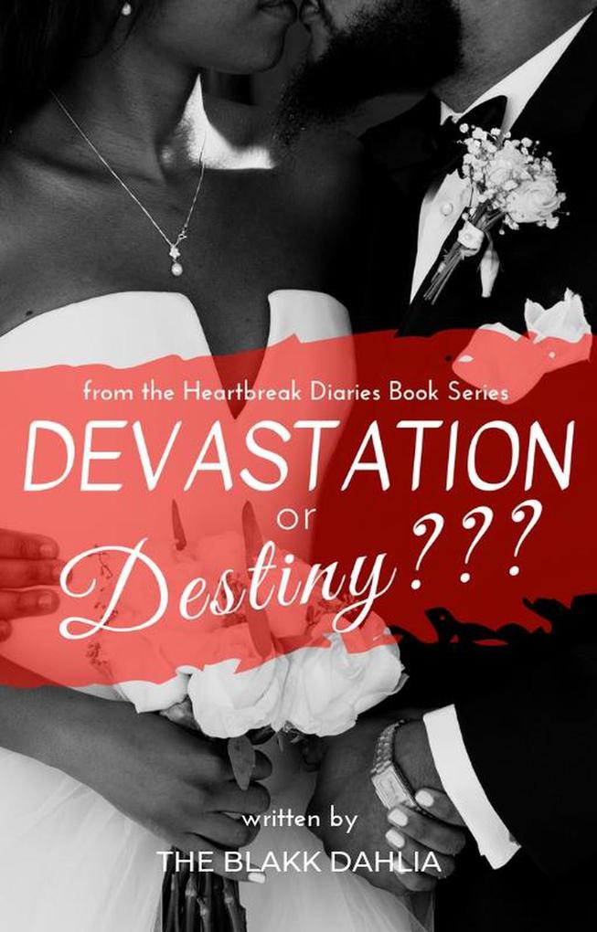 Devastation or Destiny??? (the Heartbreak Diaries #3)