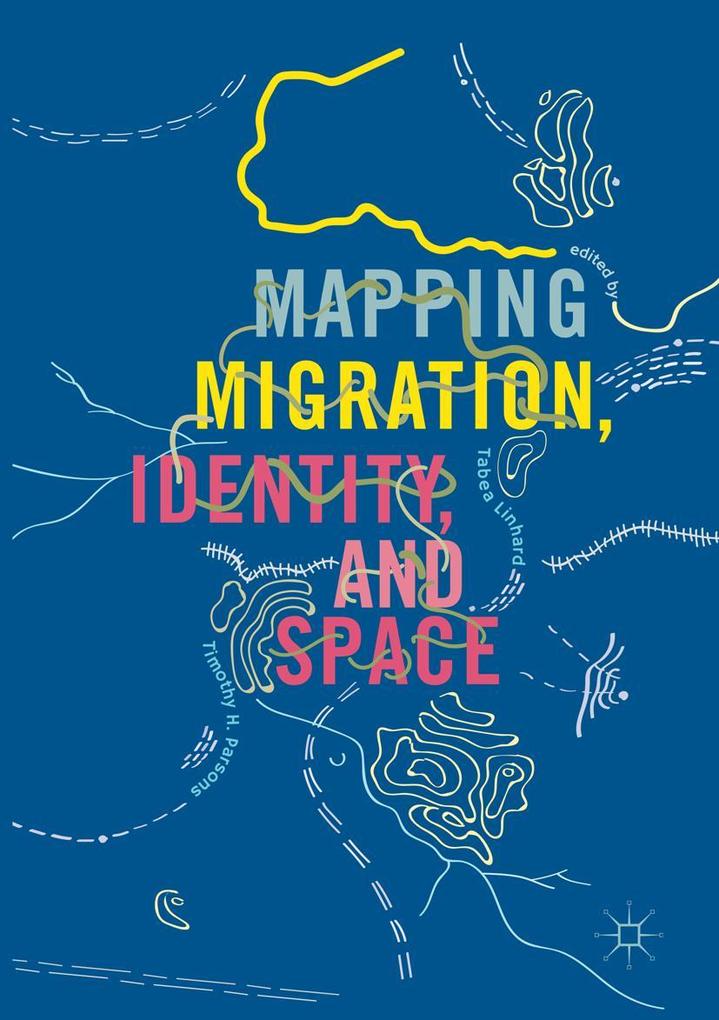 Mapping Migration Identity and Space