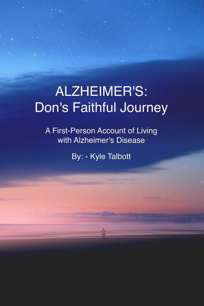 ALZHEIMER‘S: Don‘s Faithful Journey