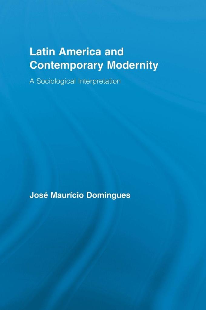 Latin America and Contemporary Modernity