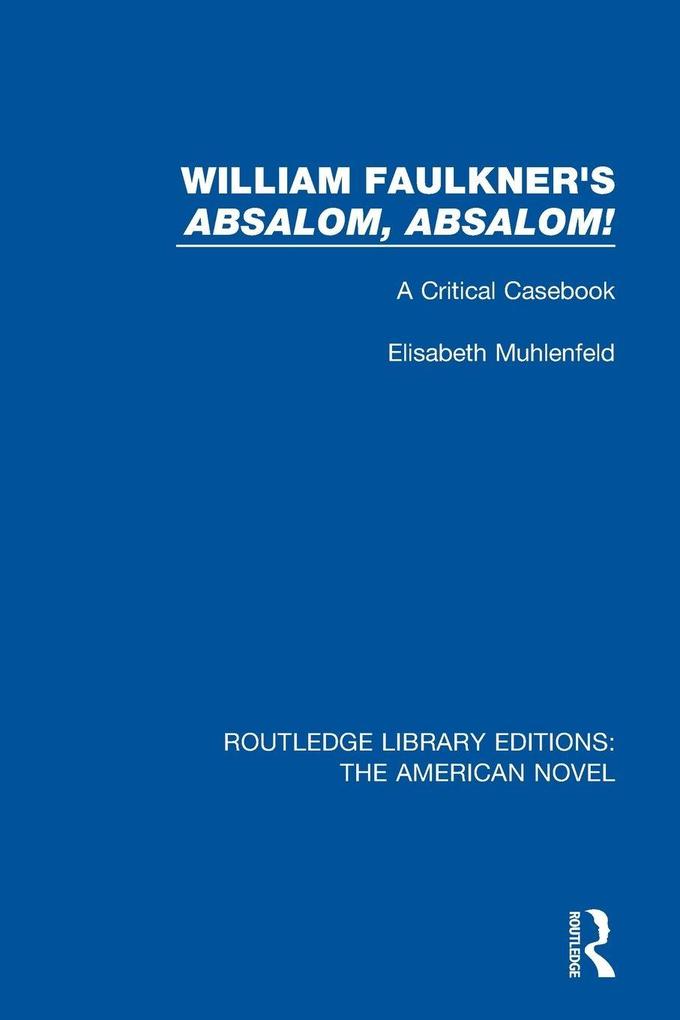 William Faulkner's 'Absalom Absalom!