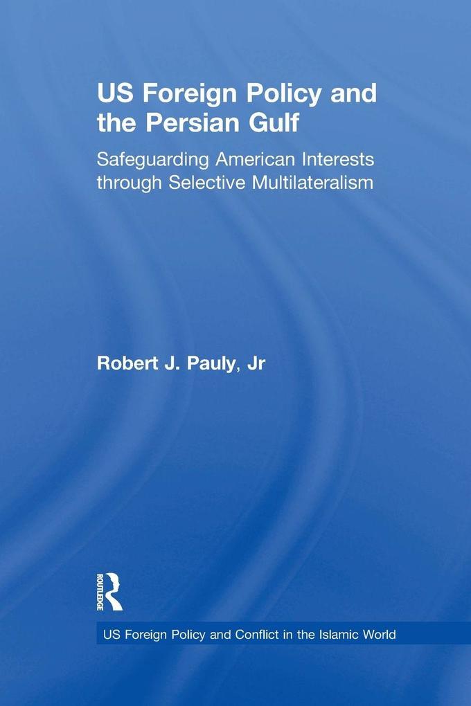 US Foreign Policy and the Persian Gulf