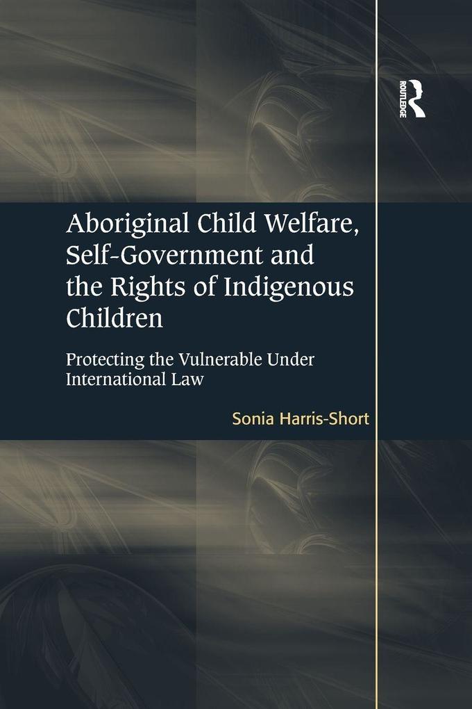 Aboriginal Child Welfare Self-Government and the Rights of Indigenous Children
