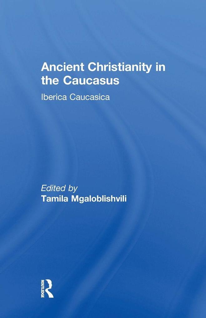 Ancient Christianity in the Caucasus
