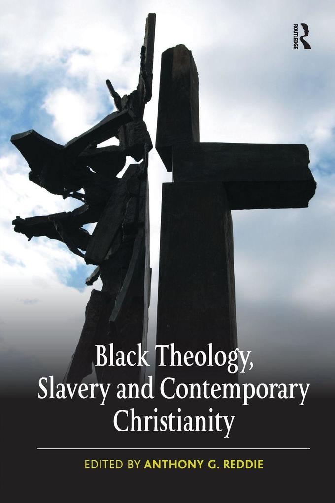 Black Theology Slavery and Contemporary Christianity