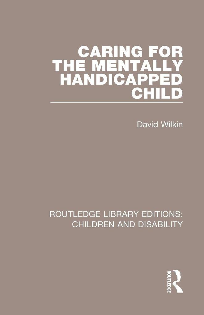 Caring for the Mentally Handicapped Child