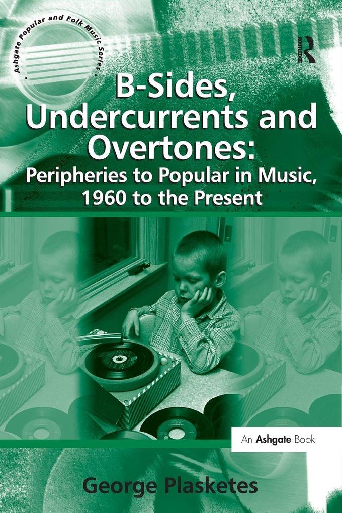B-Sides Undercurrents and Overtones