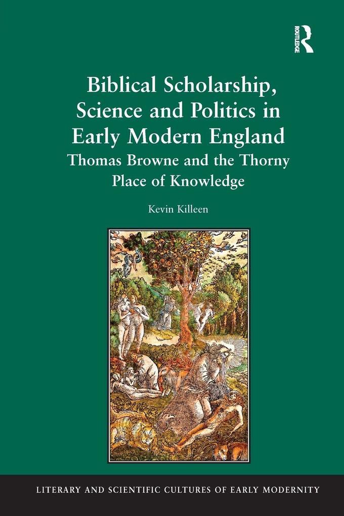 Biblical Scholarship Science and Politics in Early Modern England