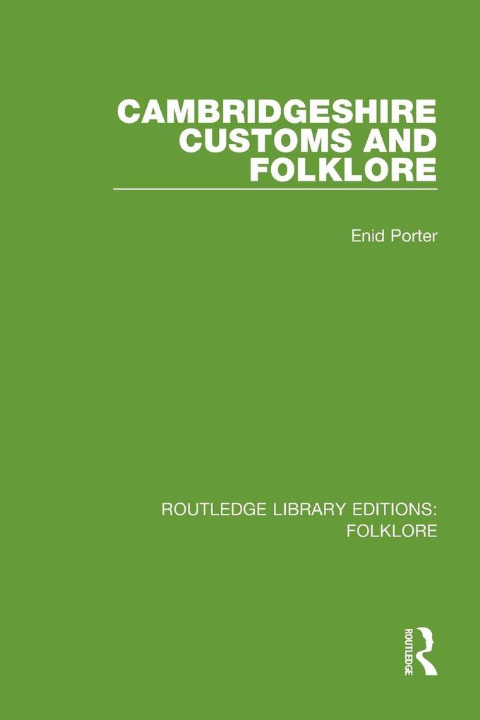 Cambridgeshire Customs and Folklore (RLE Folklore)