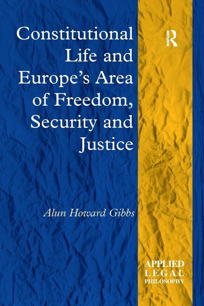 Constitutional Life and Europe's Area of Freedom Security and Justice