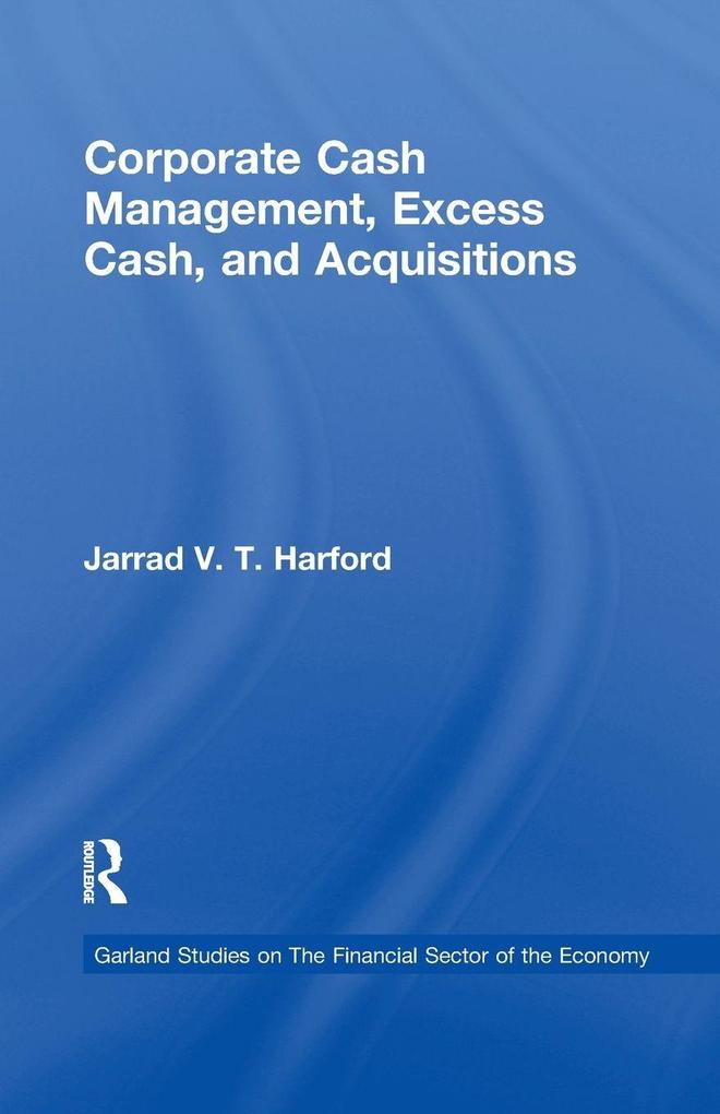 Corporate Cash Management Excess Cash and Acquisitions