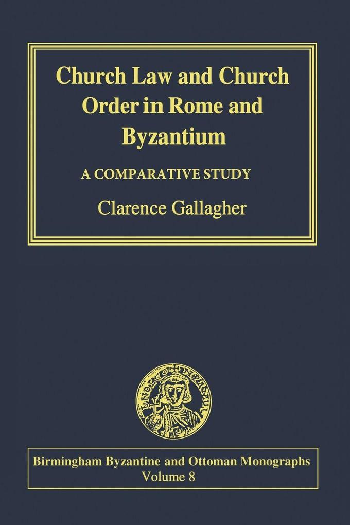 Church Law and Church Order in Rome and Byzantium