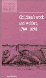 Children's Work and Welfare 1780-1890