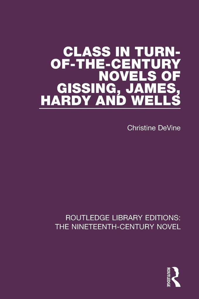 Class in Turn-of-the-Century Novels of Gissing James Hardy and Wells