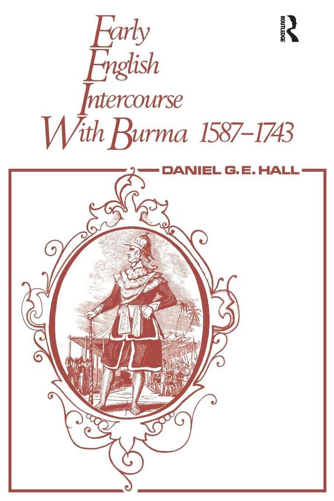 Early English Intercourse with Burma 1587-1743 and the Tragedy of Negrais