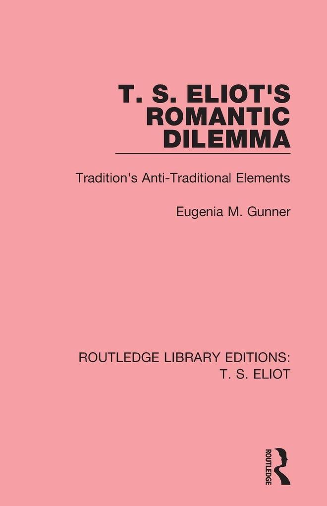 T. S. Eliot's Romantic Dilemma