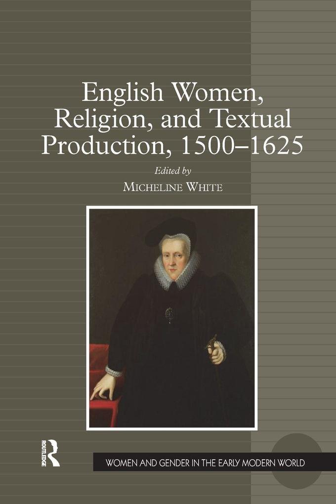 English Women Religion and Textual Production 1500-1625
