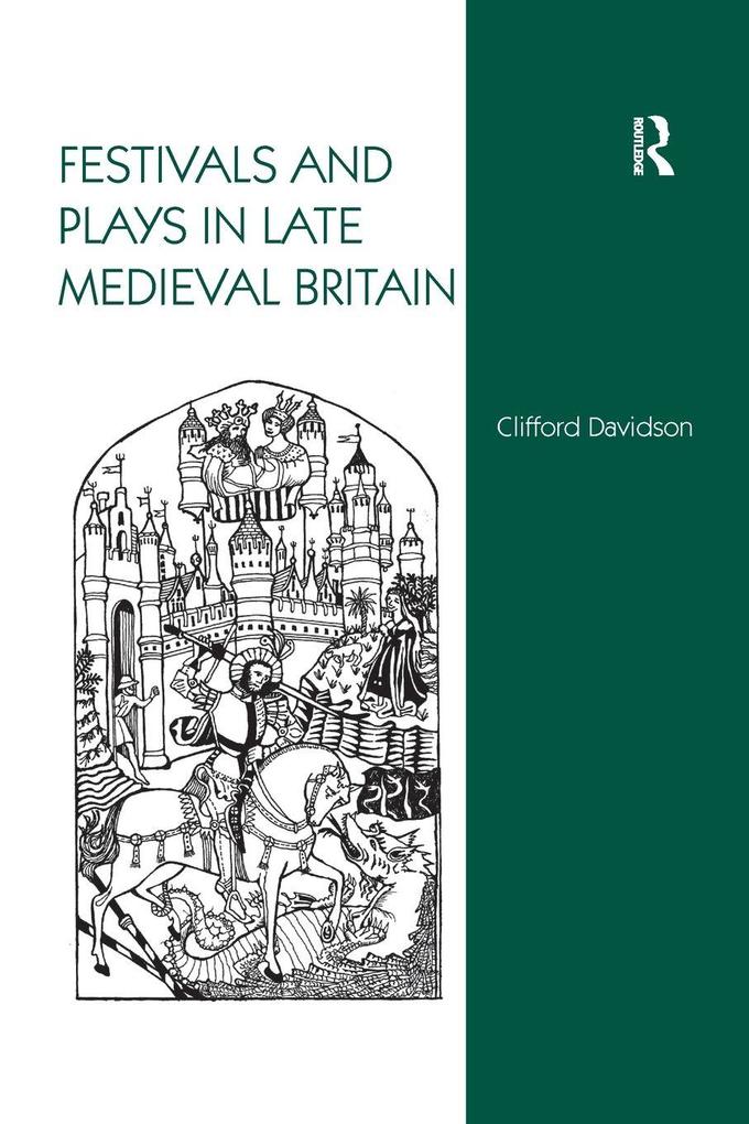 Festivals and Plays in Late Medieval Britain