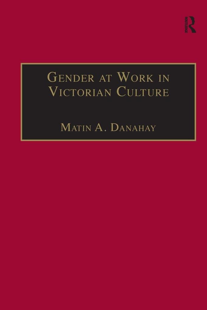 Gender at Work in Victorian Culture