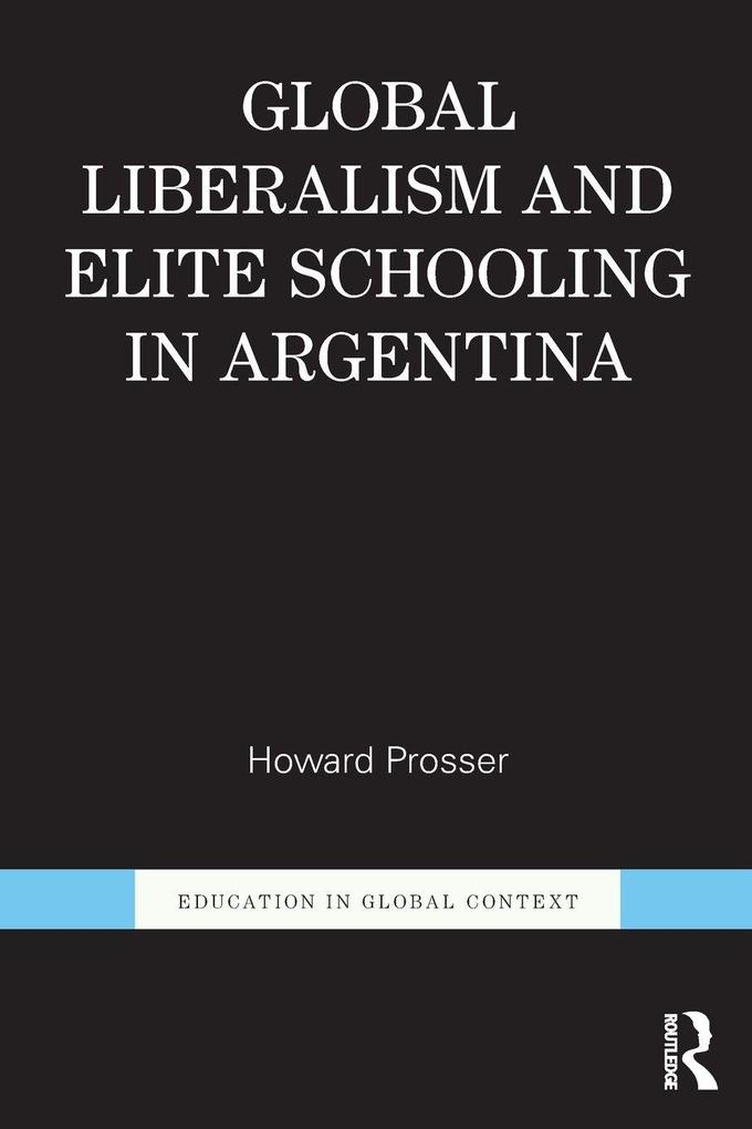 Global Liberalism and Elite Schooling in Argentina