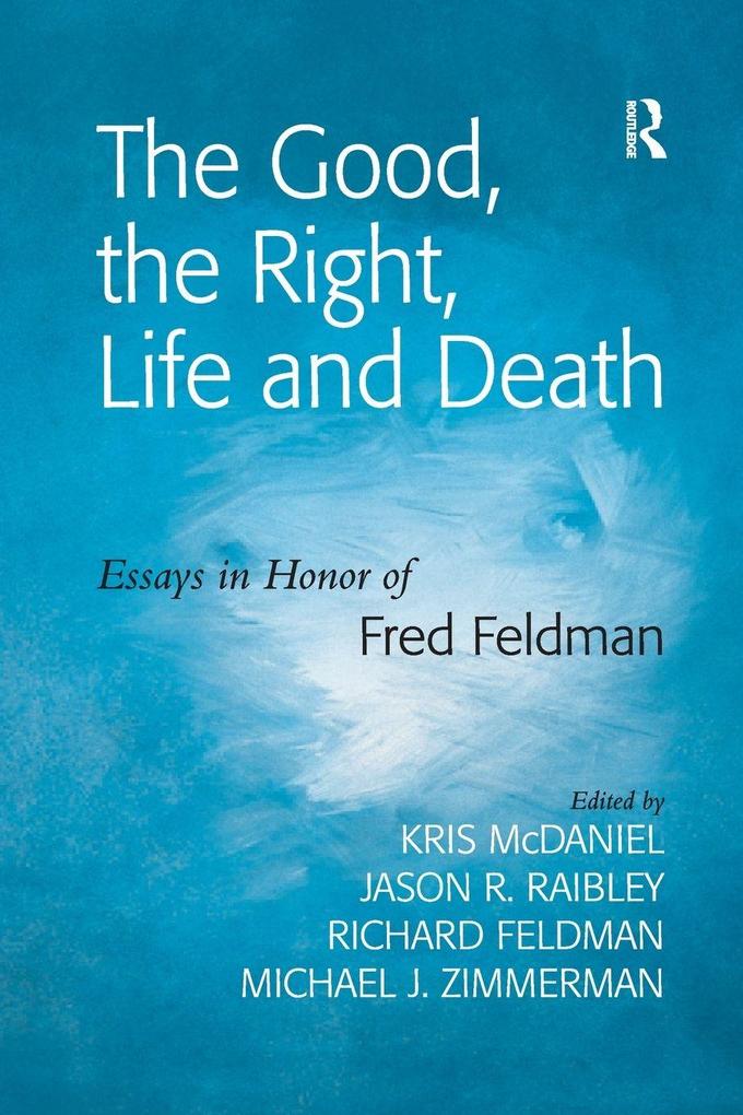 The Good the Right Life and Death
