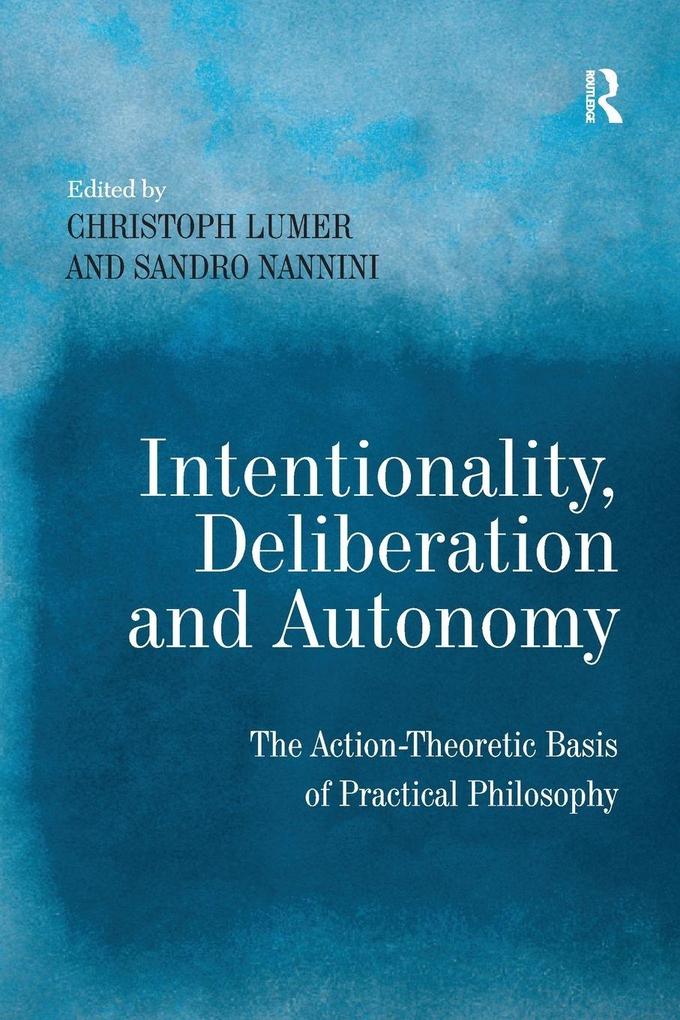 Intentionality Deliberation and Autonomy
