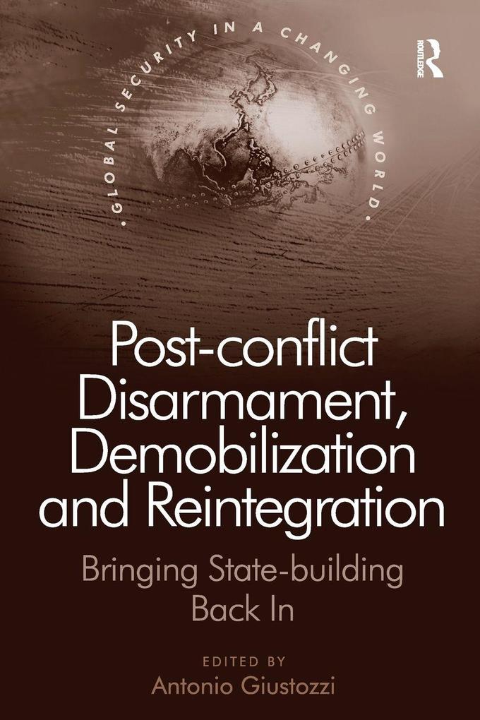 Post-conflict Disarmament Demobilization and Reintegration