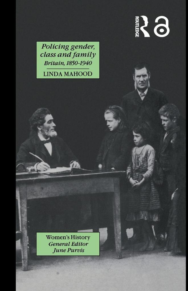 Policing Gender Class And Family In Britain 1800-1945