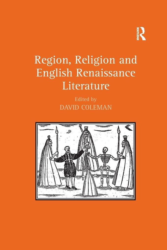 Region Religion and English Renaissance Literature