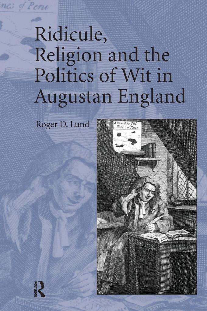 Ridicule Religion and the Politics of Wit in Augustan England