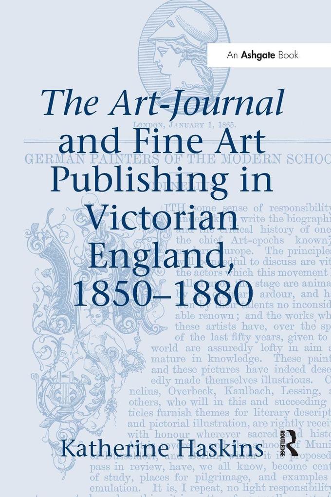 The Art-Journal and Fine Art Publishing in Victorian England 1850-1880
